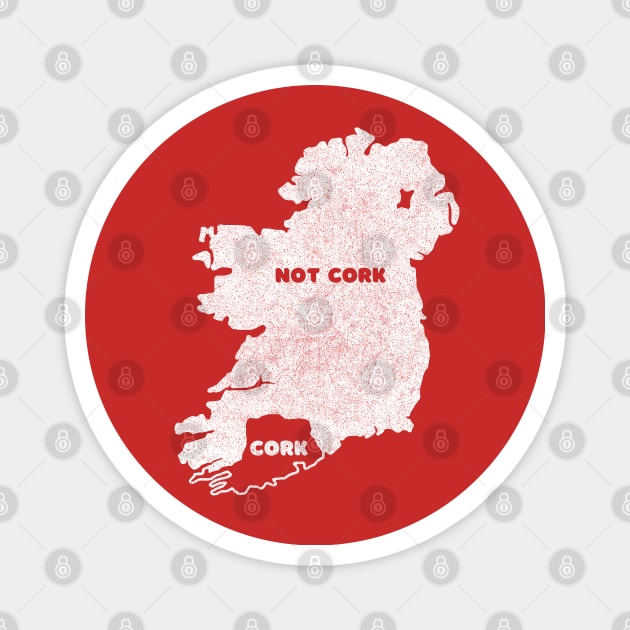 Cork / Not Cork Rebel County Faded Style Retro Design Magnet by feck!